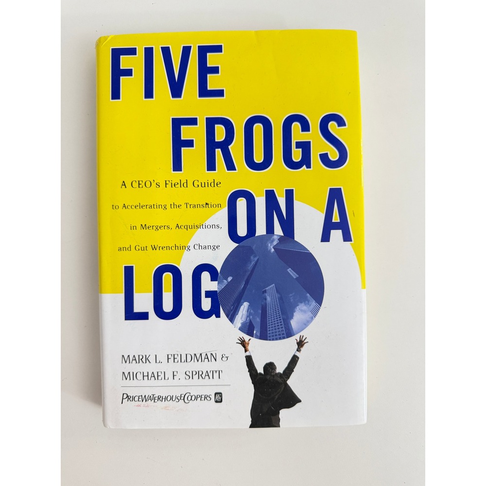 Five Frogs on a Log Feldman Spratt Business Mergers Acquisitions Hardcover Book